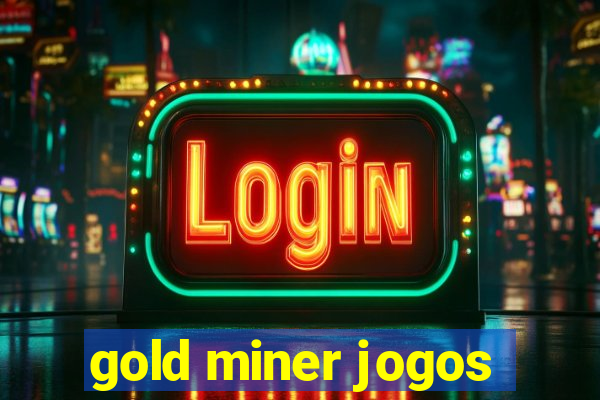 gold miner jogos